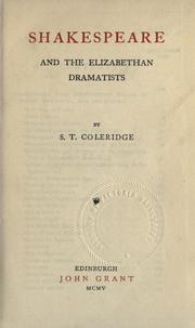 Cover of: Shakespeare and the Elizabethan dramatists. by Samuel Taylor Coleridge, Samuel Taylor Coleridge