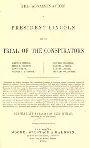 Cover of: The assassination of President Lincoln: and the trial of the conspirators David E. Herold, Mary E. Surratt, Lewis Payne, George A. Atzerodt, Edward Spangler, Samuel A. Mudd, Samuel Arnold, Michael O'Laughlin.