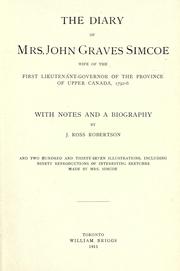The diary of Mrs. John Graves Simcoe, wife of the first lieutenant-governor of the province of Upper Canada, 1792-6 by Elizabeth Simcoe