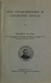 Cover of: High steam-pressures in locomotive service. by W. F. M. Goss