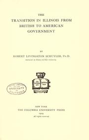 Cover of: The transition in Illinois from British to American government by Robert Livingston Schuyler