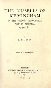 The Russells of Birmingham in the  French revolution and in America, 1791-1814 by S. H. Jeyes