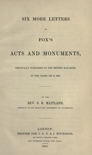 Cover of: Six more letters on Fox's Acts and monuments: originally published in the British Magazine in the years 1837 & 1838