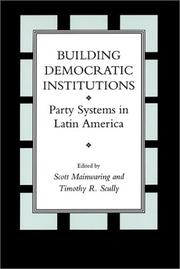 Cover of: Building Democratic Institutions: Party Systems in Latin America