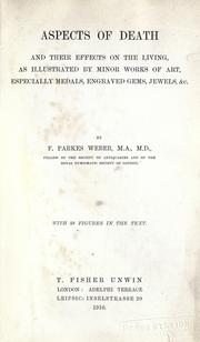 Cover of: Aspects of death and their effects on the living: as illustrated by minor works of art, especially medals, engraved gems, jewels, &c.