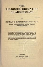 The religious education of adolescents by Norman Egbert Richardson