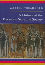 Cover of: A history of the Byzantine state and society by Warren T. Treadgold