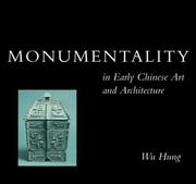 Cover of: Monumentality in early Chinese art and architecture by Wu Hung