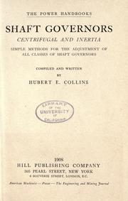 Shaft governors, centrifugal and inertia by Hubert Edwin Collins