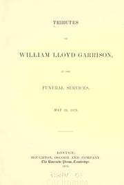 Cover of: Tributes to William Lloyd Garrison, at the funeral services, May 28, 1879.