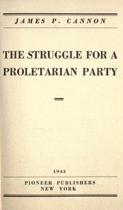 Cover of: The struggle for a proletarian party.