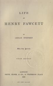 Cover of: Life of Henry Fawcett by Sir Leslie Stephen