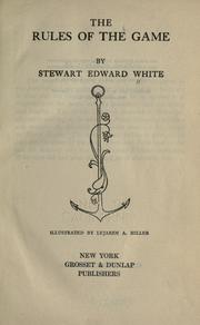 Cover of: The rules of the game by Stewart Edward White