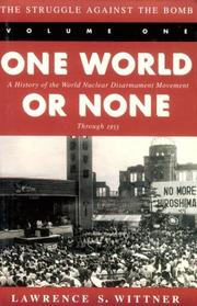 Cover of: The Struggle Against the Bomb: One World or None by Lawrence S. Wittner