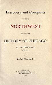 Cover of: Discovery and conquests of the North-west, with the history of Chicago by Blanchard, Rufus