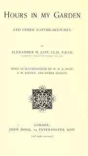 Cover of: Hours in my garden by Alexander H. Japp
