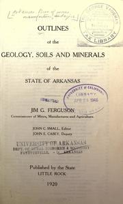 Cover of: Outlines of the geology, soils and minerals of the state of Arkansas by Arkansas. Bureau of Mines, Manufactures, and Agriculture.