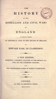 Cover of: The history of the rebellion and civil wars in England by Edward Hyde, 1st Earl of Clarendon