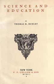 Science and education by Thomas Henry Huxley