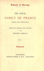 Cover of: The royal family of France during the revolution