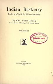 Cover of: Indian basketry by Otis Tufton Mason, Otis Tufton Mason