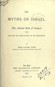 Cover of: The myths of Israel: the ancient Book of Genesis, with analysis and explanation of its composition.