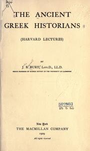 Cover of: The  ancient Greek historians (Harvard lectures) by John Bagnell Bury