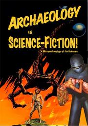 Cover of: Archaeology as science fiction.: A microarchaeology of the unknown