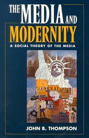 Cover of: The Media and Modernity by John B. Thompson