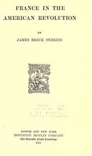 Cover of: France in the American revolution by James Breck Perkins