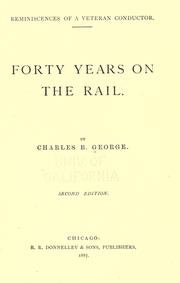 Forty years on the rail by Charles B. George