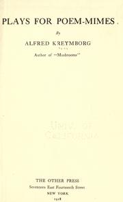 Plays for poem-mimes by Alfred Kreymborg