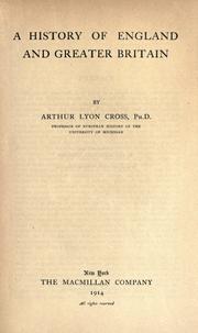 Cover of: A history of England and greater Britain by Arthur Lyon Cross