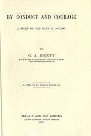 By conduct and courage, a story of the days of Nelson by G. A. Henty