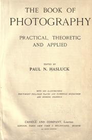 Cover of: The book of photography, practical, theoretic and applied by Paul N. Hasluck