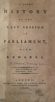 Cover of: A short history of the last session of Parliament, with remarks ... by Thomas Lewis O'Beirne