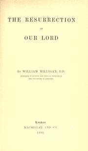 Cover of: The resurrection of our Lord by William Milligan