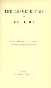 Cover of: The resurrection of our Lord by William Milligan, William Milligan