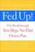 Cover of: Fed Up! 