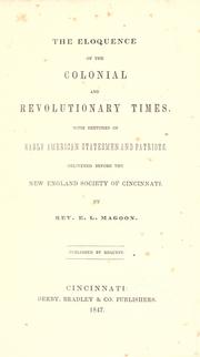 The eloquence of the colonial and revolutionary times by Elias Lyman Magoon