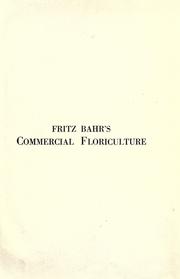 Fritz Bahr's commercial floriculture by Fritz Bahr