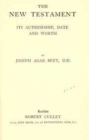 Cover of: The New Testament: its authorship, date and worth
