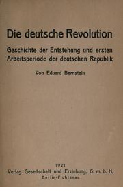 Cover of: Die deutsche Revolution, ihr Ursprung, ihr Verlauf und ihr Werk.