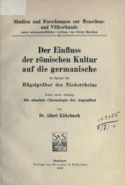 Cover of: Der Einfluss der r©·omischen Kultur auf die germanische im Spiegel der H©·ugelgr©·aber des Niederrheins by Albert Kiekebusch