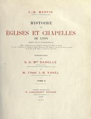 Cover of: Histoire des églises et chapelles de Lyon.: Publiée avec la collaboration de J. Armand-Caillat [et al.]  Introd. par Mgr. Dadolle et J.B. Vanel.