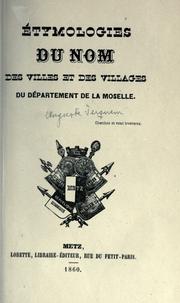 Cover of: ©ØEtymologies du nom des villes et des villages du d©Øepartement de la Moselle by Auguste Terquem