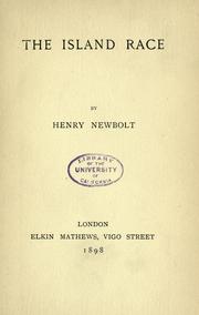 Cover of: The island race. by Newbolt, Henry John Sir