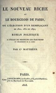 Cover of: Le nouveau riche et le bourgeois de Paris, ou L'©Øelection d'un rempla©ʻcant en 1820, 1830 ou 1840 by Harcourt, Claude Emmanuel, vicomte d'