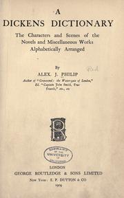 Cover of: A Dickens dictionary: the characters and scenes of the novels and miscellaneous works alphabetically arranged...