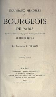 Cover of: Nouveau x m©Øemoires d'un bourgeois de Paris depuis le 10 d©Øecembre 1848 jusqu'aux ©Øelections g©Øen©Øerales de 1863, le second